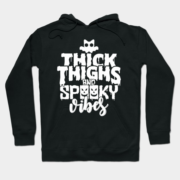 Thick thighs and spooky vibes Tee Hoodie by SisterSVG